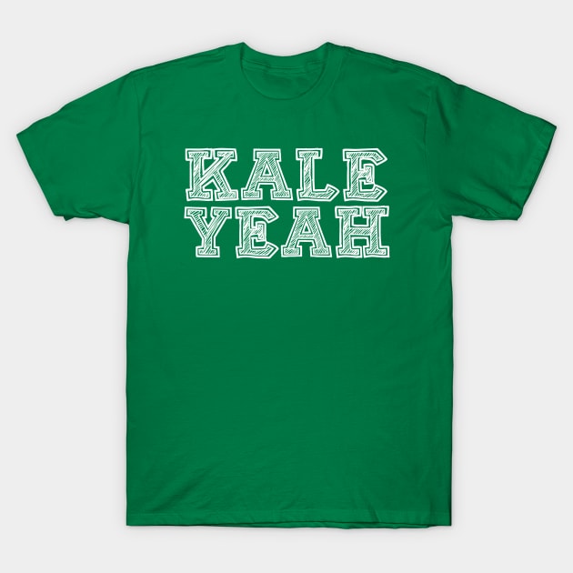 Kale Yeah! T-Shirt by LefTEE Designs